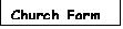 Text Box: Church Farm