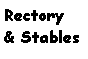 Text Box: Rectory & Stables  