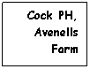 Text Box: Cock PH, Avenells Farm