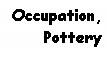 Text Box: Occupation,Pottery