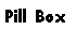 Text Box: Pill Box