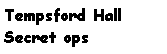 Text Box: Tempsford Hall Secret ops 